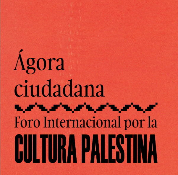 Ágora Ciudadana. Foro Internacional por la Cultura Palestina